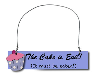 The Cake is Evil